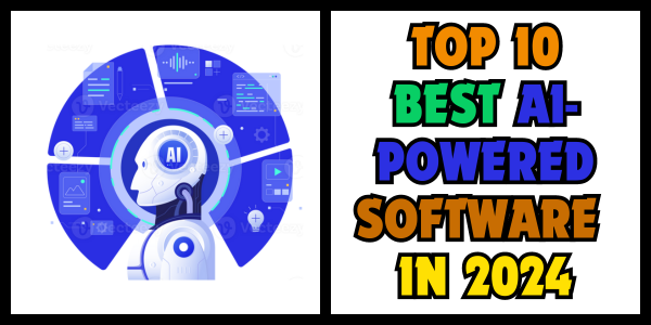 TOP 10 BEST AI-POWERED SOFTWARE TOOLS IN 2024