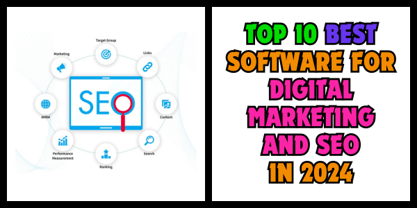 TOP 10 BEST SOFTWARE FOR DIGITAL MARKETING AND SEO IN 2024